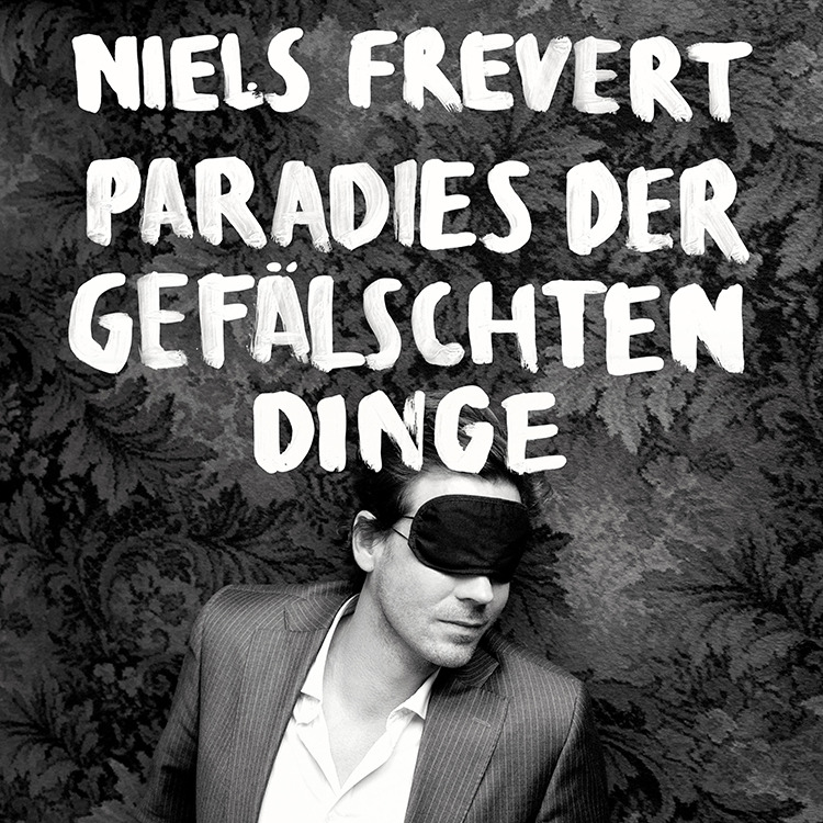 Niels Frevert. Paradies Der Gefaelschten Dinge. 3